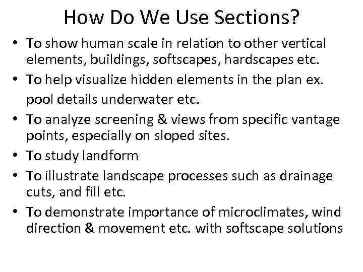 How Do We Use Sections? • To show human scale in relation to other