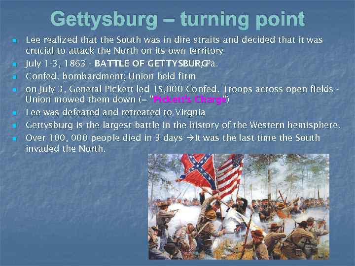 Gettysburg – turning point n n n n Lee realized that the South was