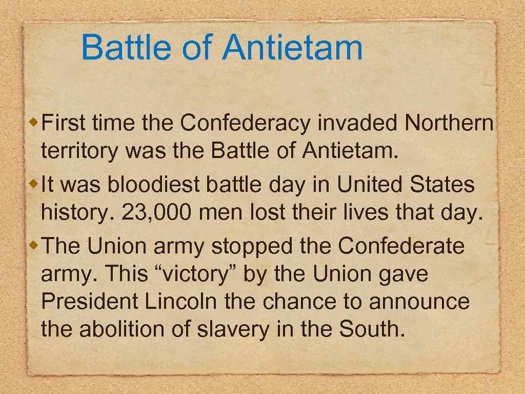 Battle of Antietam w. First time the Confederacy invaded Northern territory was the Battle