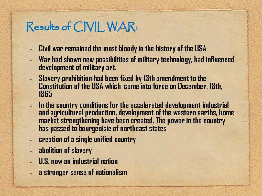 Results of CIVIL WAR: • • Civil war remained the most bloody in the