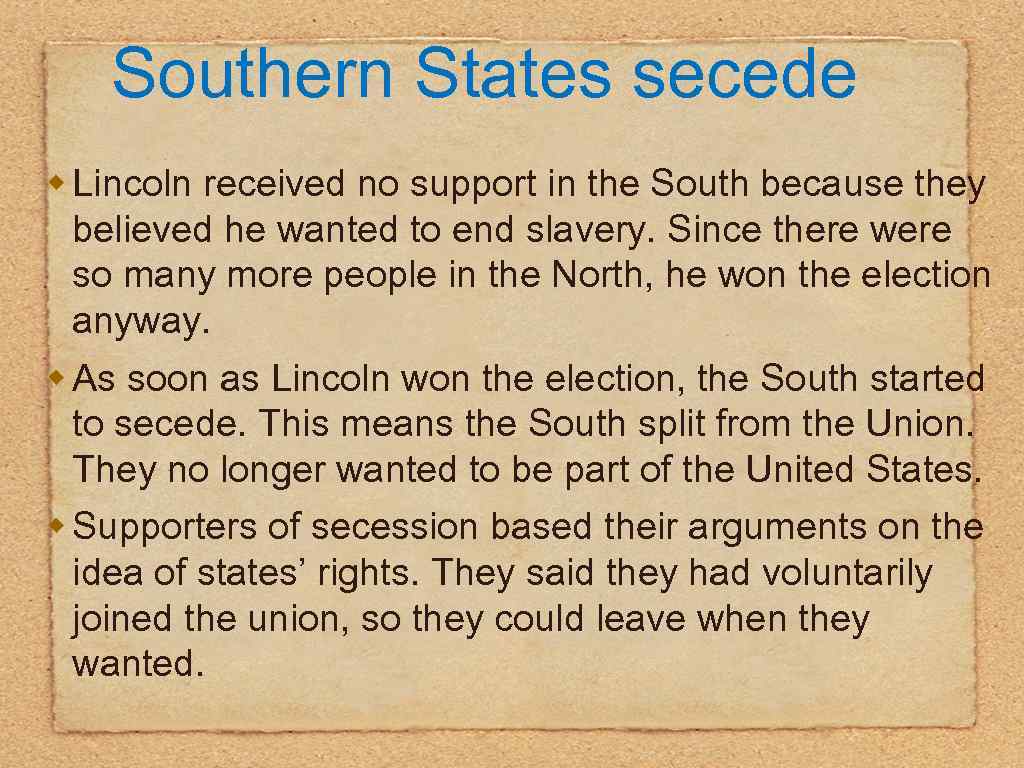 Southern States secede w Lincoln received no support in the South because they believed