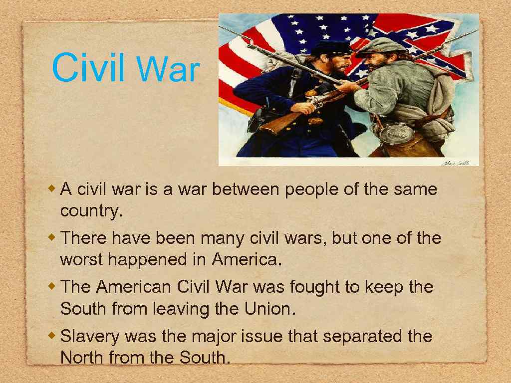 Civil War w A civil war is a war between people of the same