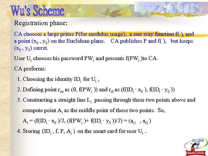 Registration phase: CA chooses a large prime P(for modulus usage), a one-way function f(