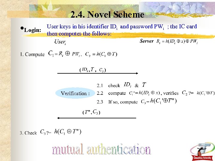 2. 4. Novel Scheme • Login: User keys in his identifier IDi and password
