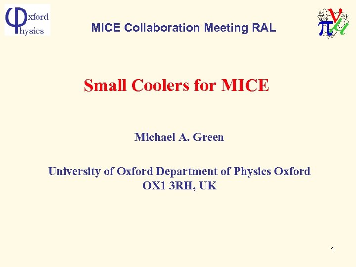 MICE Collaboration Meeting RAL Small Coolers for MICE Michael A. Green University of Oxford