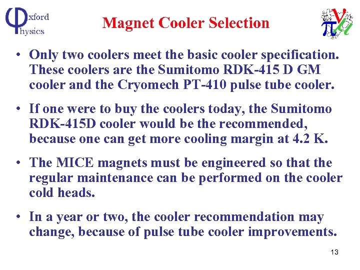 Magnet Cooler Selection • Only two coolers meet the basic cooler specification. These coolers