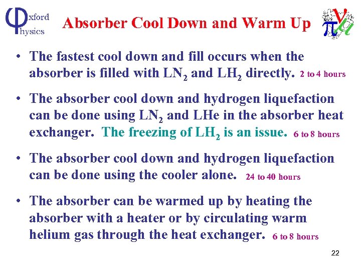 Absorber Cool Down and Warm Up • The fastest cool down and fill occurs