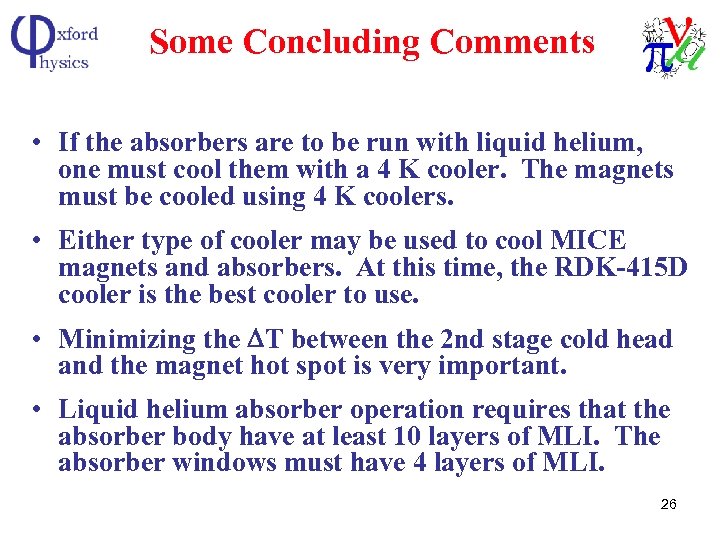 Some Concluding Comments • If the absorbers are to be run with liquid helium,