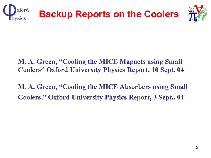 Backup Reports on the Coolers M. A. Green, “Cooling the MICE Magnets using Small