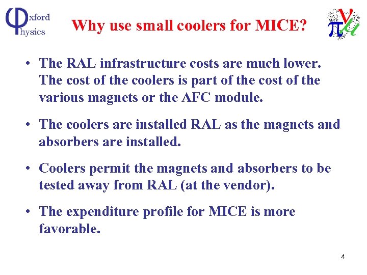 Why use small coolers for MICE? • The RAL infrastructure costs are much lower.