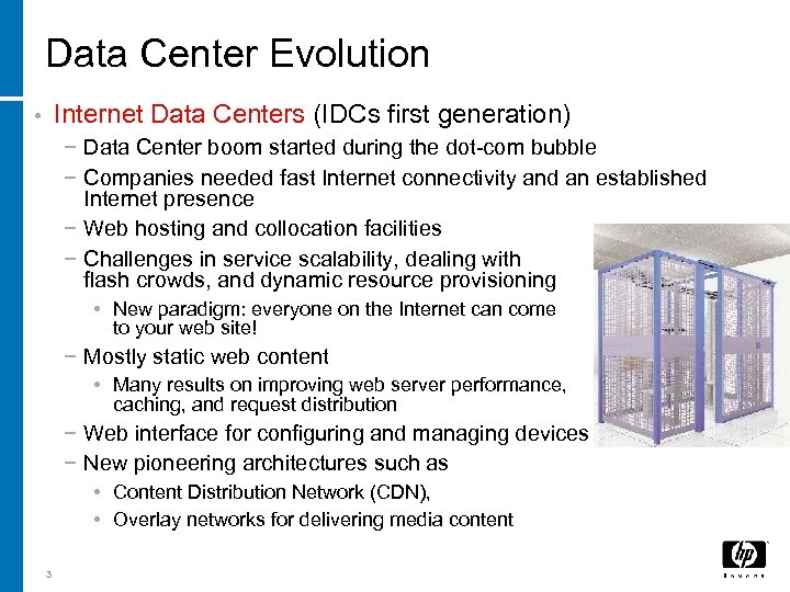 Data Center Evolution Internet Data Centers (IDCs first generation) • − Data Center boom