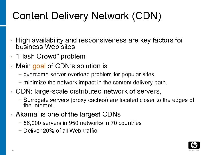 Content Delivery Network (CDN) High availability and responsiveness are key factors for business Web
