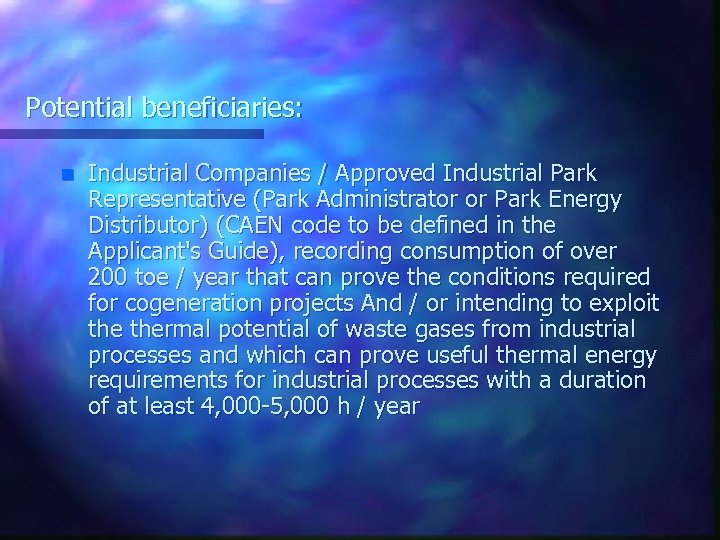 Potential beneficiaries: n Industrial Companies / Approved Industrial Park Representative (Park Administrator or Park