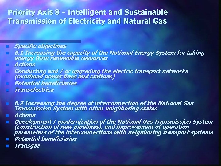 Priority Axis 8 - Intelligent and Sustainable Transmission of Electricity and Natural Gas n