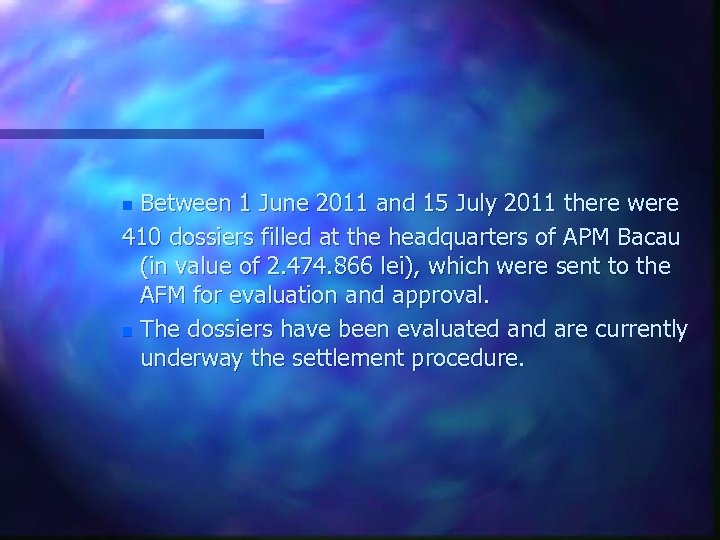 Between 1 June 2011 and 15 July 2011 there were 410 dossiers filled at