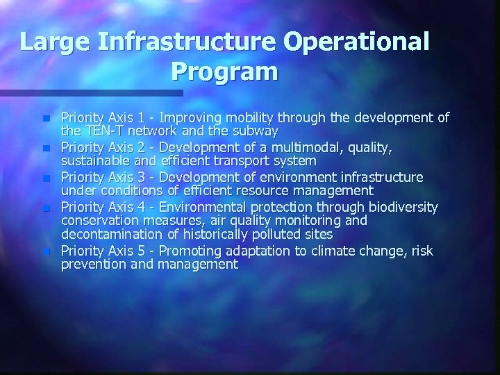 Large Infrastructure Operational Program n n n Priority Axis 1 - Improving mobility through