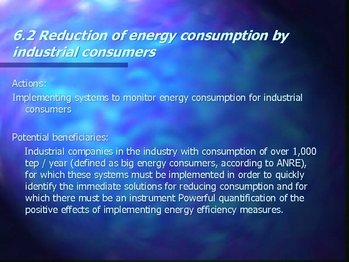 6. 2 Reduction of energy consumption by industrial consumers Actions: Implementing systems to monitor