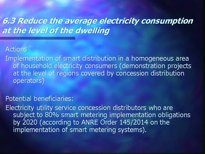6. 3 Reduce the average electricity consumption at the level of the dwelling Actions
