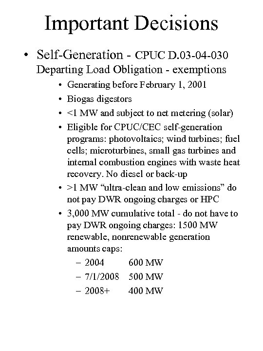 Important Decisions • Self-Generation - CPUC D. 03 -04 -030 Departing Load Obligation -