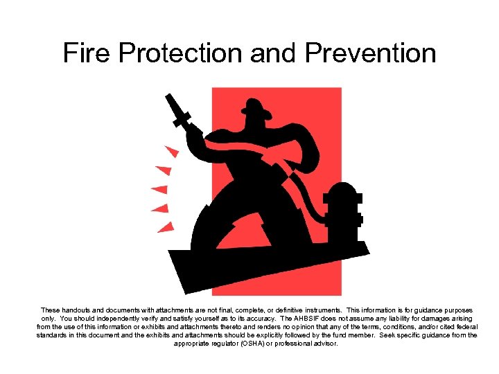 Fire Protection and Prevention These handouts and documents with attachments are not final, complete,