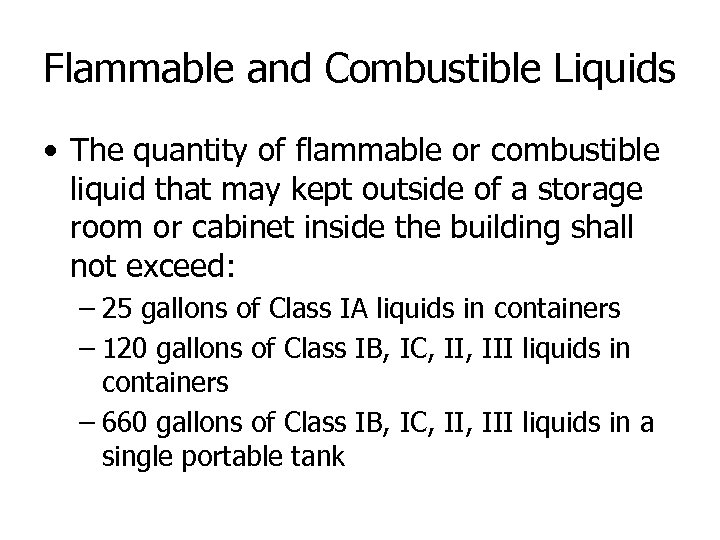 Flammable and Combustible Liquids • The quantity of flammable or combustible liquid that may