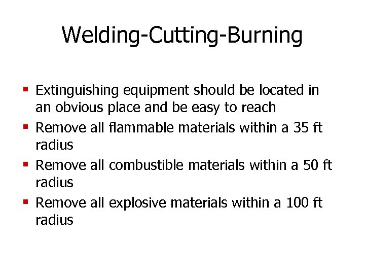 Welding-Cutting-Burning § Extinguishing equipment should be located in an obvious place and be easy