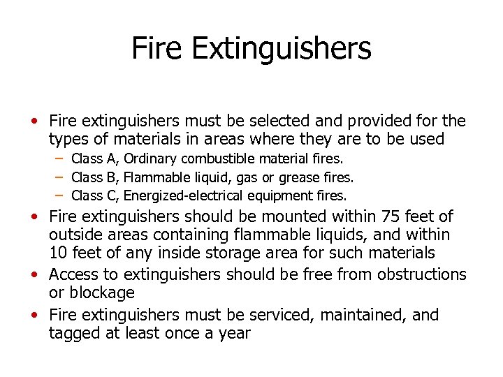 Fire Extinguishers • Fire extinguishers must be selected and provided for the types of