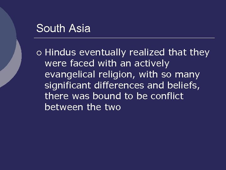 South Asia ¡ Hindus eventually realized that they were faced with an actively evangelical