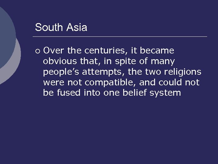 South Asia ¡ Over the centuries, it became obvious that, in spite of many