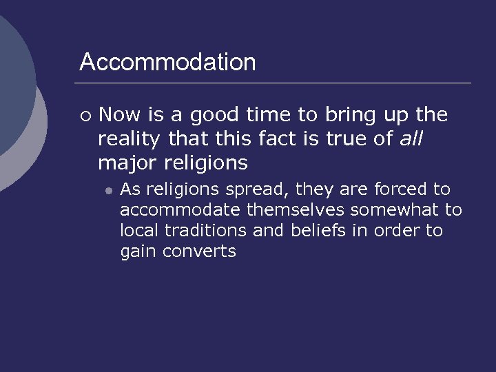 Accommodation ¡ Now is a good time to bring up the reality that this