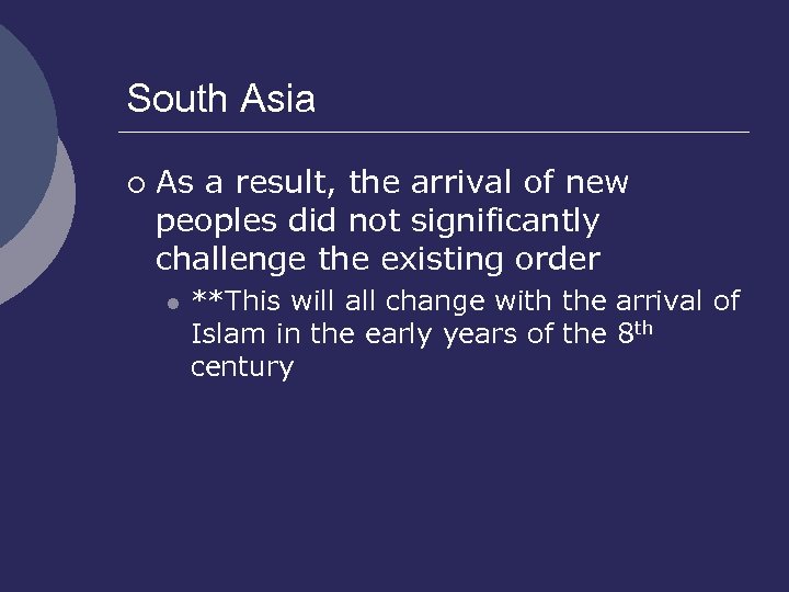 South Asia ¡ As a result, the arrival of new peoples did not significantly