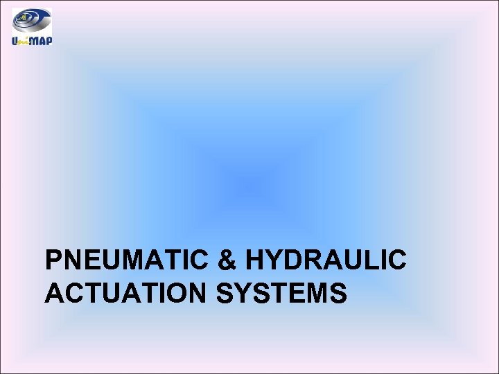 PNEUMATIC & HYDRAULIC ACTUATION SYSTEMS 