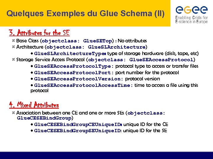 Quelques Exemples du Glue Schema (II) 3. Attributes for the SE ¤ Base Class