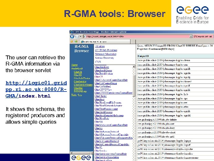 R-GMA tools: Browser The user can retrieve the R-GMA information via the browser servlet