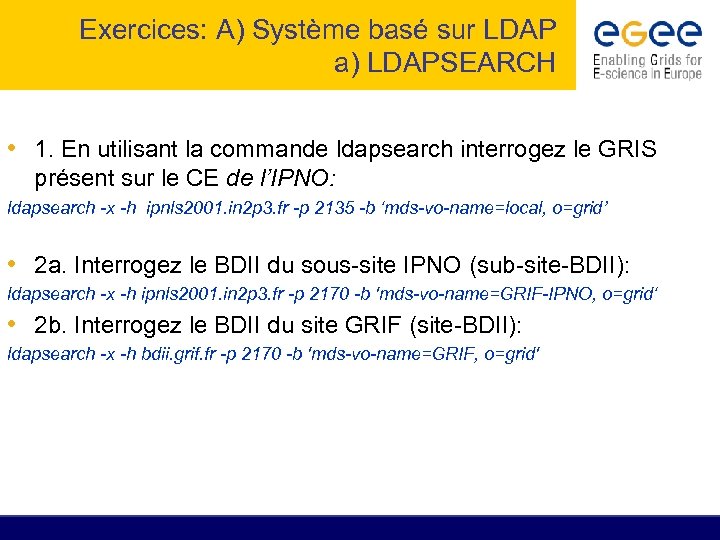 Exercices: A) Système basé sur LDAP a) LDAPSEARCH • 1. En utilisant la commande