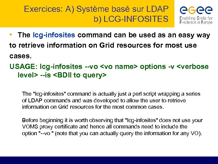 Exercices: A) Système basé sur LDAP b) LCG-INFOSITES • The lcg-infosites command can be