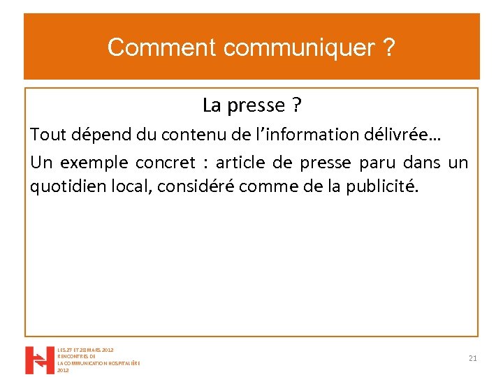 Comment communiquer ? La presse ? Tout dépend du contenu de l’information délivrée… Un