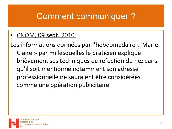 Comment communiquer ? • CNOM, 09 sept. 2010 : Les informations données par l’hebdomadaire