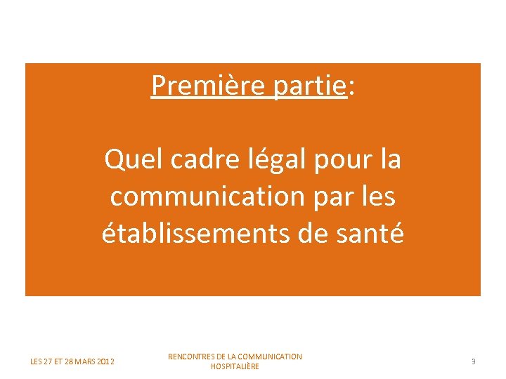 Première partie: Quel cadre légal pour la communication par les établissements de santé LES