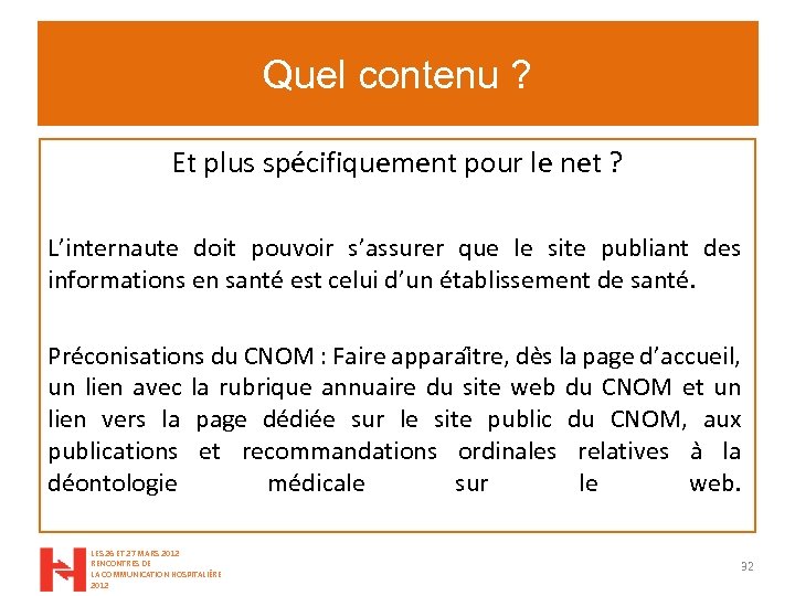 Quel contenu ? Et plus spécifiquement pour le net ? L’internaute doit pouvoir s’assurer