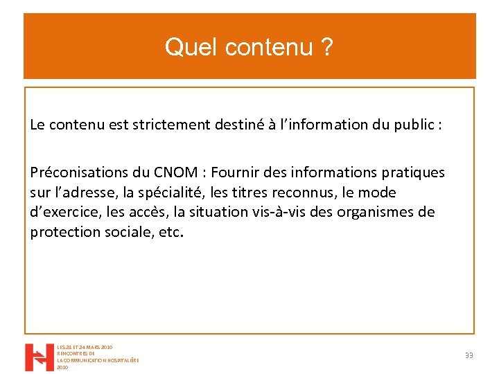 Quel contenu ? Le contenu est strictement destiné à l’information du public : Préconisations