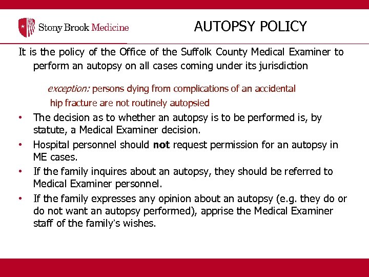 AUTOPSY POLICY It is the policy of the Office of the Suffolk County Medical