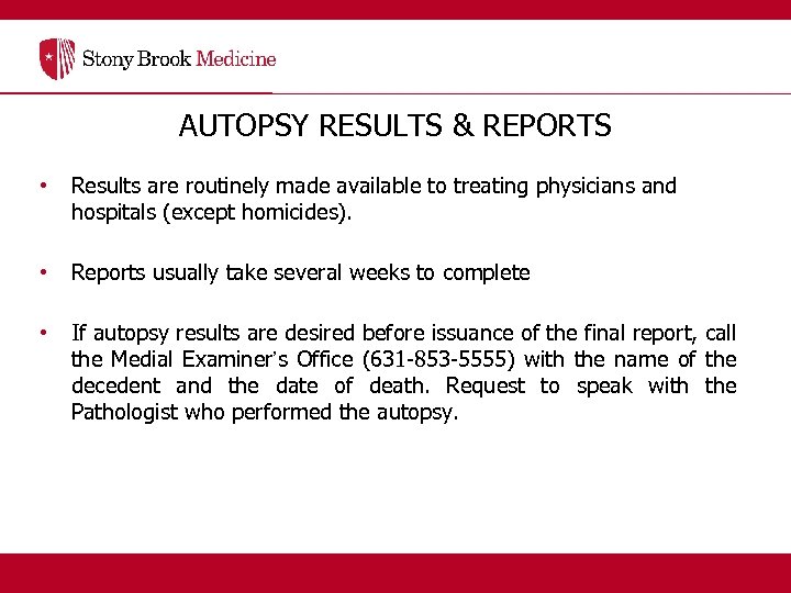 AUTOPSY RESULTS & REPORTS • Results are routinely made available to treating physicians and