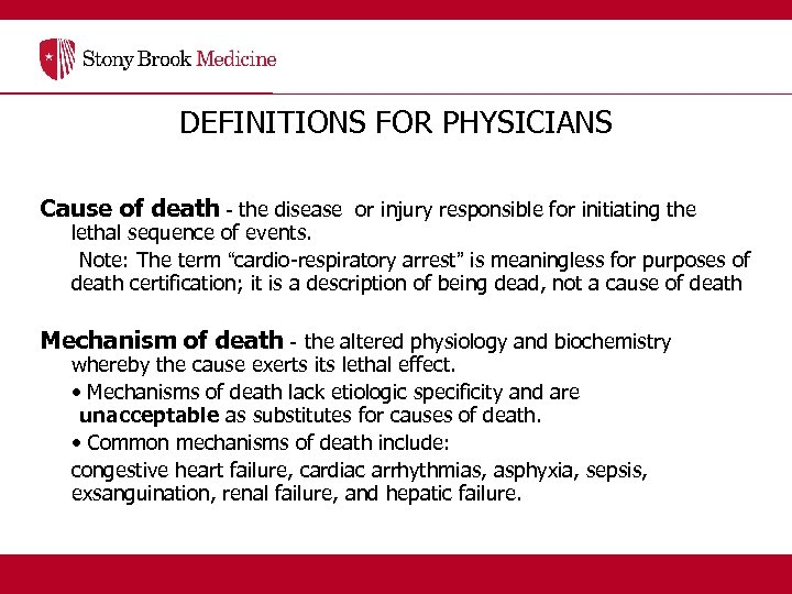 DEFINITIONS FOR PHYSICIANS Cause of death - the disease or injury responsible for initiating