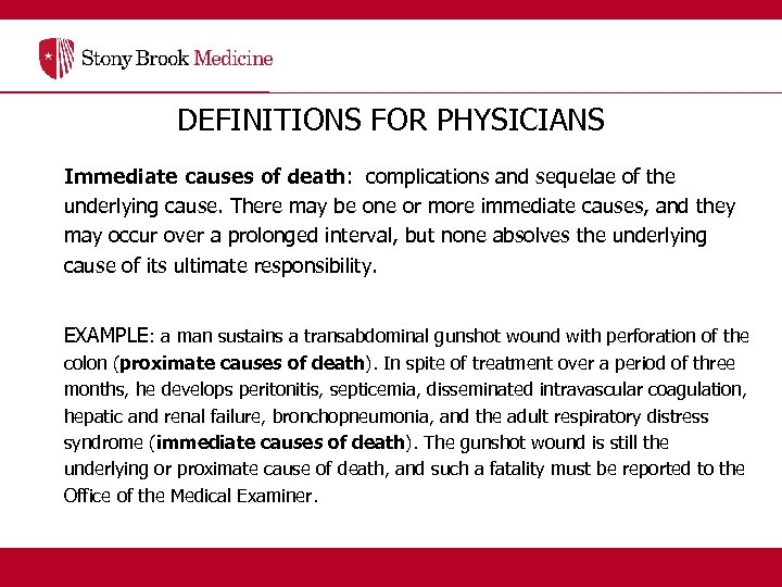 DEFINITIONS FOR PHYSICIANS Immediate causes of death: complications and sequelae of the underlying cause.