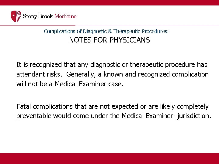 Complications of Diagnostic & Therapeutic Procedures: NOTES FOR PHYSICIANS It is recognized that any