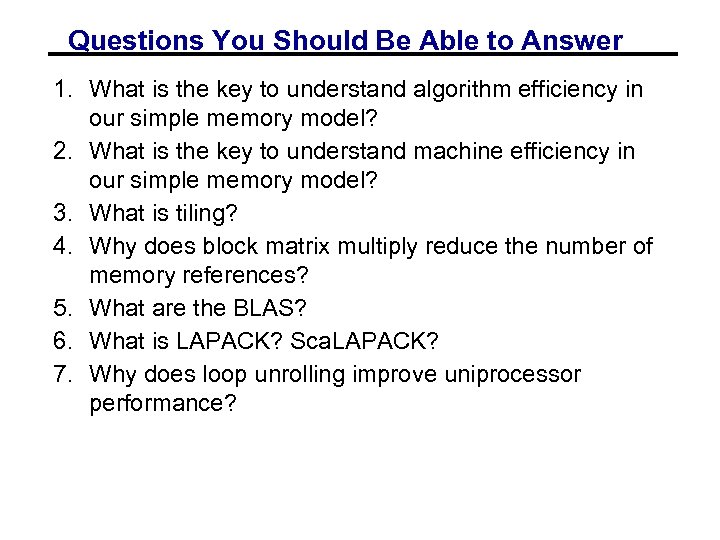 Questions You Should Be Able to Answer 1. What is the key to understand