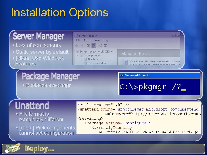 Installation Options • Lots of components • Static server by default • [client] Use