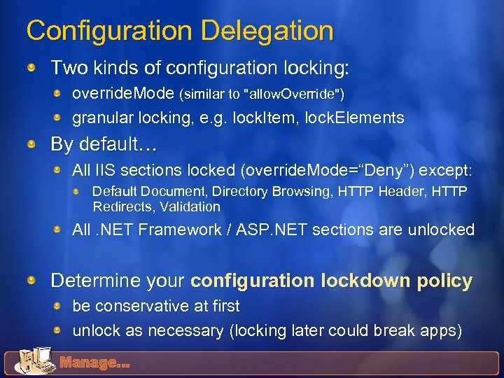 Configuration Delegation Two kinds of configuration locking: override. Mode (similar to 