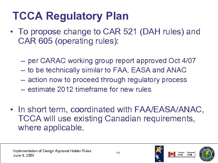 TCCA Regulatory Plan • To propose change to CAR 521 (DAH rules) and CAR
